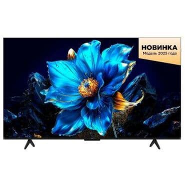 43P7K-25,900 сом 55P8K-44,900 сом 50P7K-35,800 сом 65P8K-55,900 сом