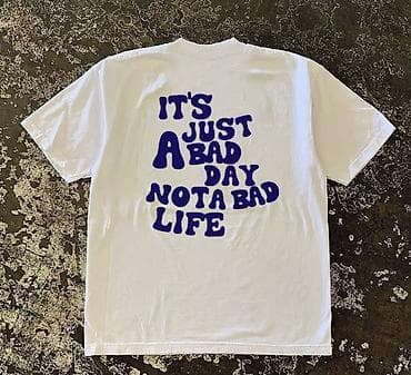 simply because: Футболка унисекс с принтом “IT’S JUST A BAD DAY NOT A BAD LIFE”. - — 2