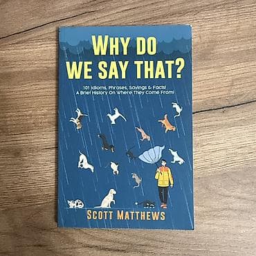 Книга: Why Do We Say That? 101 Idioms, Phrases, Sayings & Facts! A lalafo.kg да Книга: Why Do We Say That? 101 Idioms, Phrases, Sayings & Facts! A